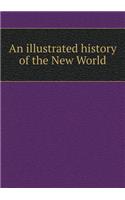 An Illustrated History of the New World