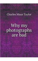 Why my photographs are bad