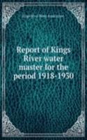 Report of Kings River water master for the period 1918-1930