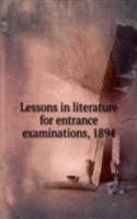Lessons in literature for entrance examinations, 1894