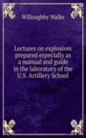LECTURES ON EXPLOSIVES PREPARED ESPECIA