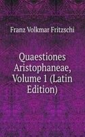 Quaestiones Aristophaneae, Volume 1 (Latin Edition)