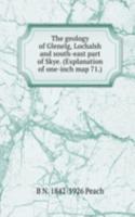geology of Glenelg, Lochalsh and south-east part of Skye. (Explanation of one-inch map 71.)