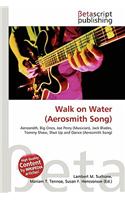 Walk on Water (Aerosmith Song): (English)