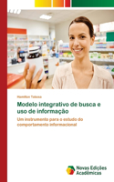Modelo integrativo de busca e uso de informação