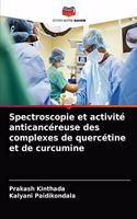 Spectroscopie et activité anticancéreuse des complexes de quercétine et de curcumine