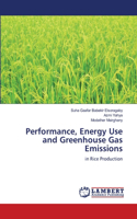 Performance, Energy Use and Greenhouse Gas Emissions
