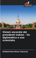 Visioni ancorate dei presidenti indiani - Un diplomatico e uno scienziato