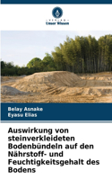 Auswirkung von steinverkleideten Bodenbündeln auf den Nährstoff- und Feuchtigkeitsgehalt des Bodens