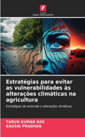 Estratégias para evitar as vulnerabilidades às alterações climáticas na agricultura