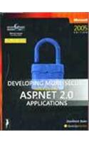 Developing More Secure MS ASP. NET 2. 0 Applications
