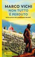 Non tutto e' perduto.Un'avventura del commissario Bordelli