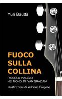 Fuoco Sulla Collina