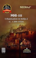 NEERAJ MHI-111 Urbanisation in India-2 C.1300-1950 | English Medium For IGNOU Syllabus | Chapter Wise Help Book Including Many Solved Sample Papers & Important Exam Notes | Neeraj Publications