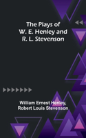 Plays of W. E. Henley and R. L. Stevenson