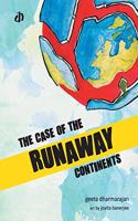 Case of Runaway Continents