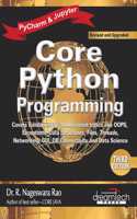 Core Python Programming, 3ed: Covers fundamentals to advanced topics like OOPS, Exceptions, Data structures, Files, Threads, Net
