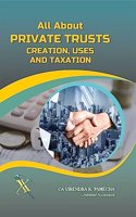 All About PRIVATE TRUSTS CREATION, USES AND TAXATION