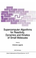 Supercomputer Algorithms for Reactivity, Dynamics and Kinetics of Small Molecules