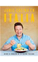 Jamie Cocina En Italia: Desde El Corazón de la Cocina Italiana / Jamie's Italy