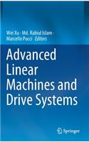 Advanced Linear Machines and Drive Systems