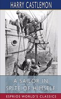 A Sailor in Spite of Himself (Esprios Classics)