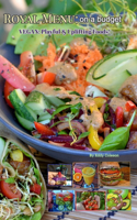 Royal Menu: on a budget: Vegan: Playful & Uplifting Foods!