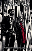 Tödliche Tests: Ein bewegender Romantic-Thriller über Vergeltung, Heilung und zweite Chancen(3 Die Agenten Der Leidenschaft)