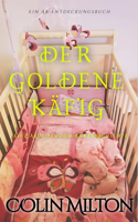 Der goldene Käfig