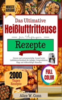 Das Ultimative Rezepte für Heißluftfritteusen für Anfänger (Aktualisiert)