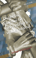 Diabetic poems to help others understand.