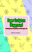 Paper Sculpture Playground