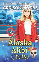 Alaska Alibi Cruise: (4 Cruising Through Midlife: Cruise Ship Cozy Mysteries)