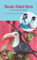 Needle-Felted Birds For Beginners