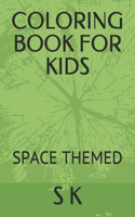 Coloring Book for Kids: Space Themed