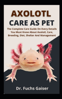 Axolotl Care As Pet