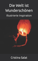 Die Welt ist Wunderschönen: Illustrierte Inspiration