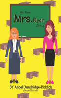 Ms. Ryan Mrs. Ryan