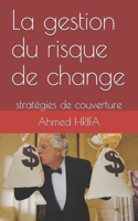 La gestion du risque de change