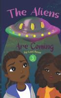 The Aliens Are Coming