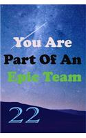 You Are Part Of An Epic Team 22: Coworkers Gifts, Coworker Gag Book, Member, Teammate, Director, Boss, Manager, Leader, Strategic Planning, Employee, Coworker, Colleague and Friends