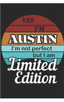 YES IM Austin Im not perfect but i am Limited Edition