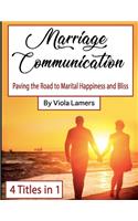 Marriage Communication: Paving the Road to Marital Happiness and Bliss