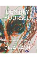 Identify Yourself: Art and Poetry by Dina Nash