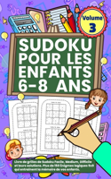 Sudoku Pour Les Enfants 6-8 Ans - Volume 3: Livre de grilles de Sudoku Facile, Medium, Difficile et leurs solutions. Plus de 150 Énigmes logiques 9x9 qui entraînent la mémoire de vos enfants.