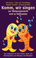 Komm, wir singen zur Walpurgisnacht und zu Halloween
