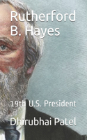 Rutherford B. Hayes: 19th U.S. President