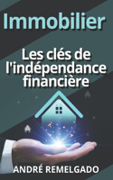 Immobilier Les clés de l'indépendance financière