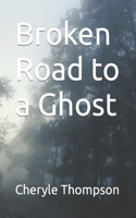 Broken Road to a Ghost