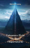 Tiahuanaco l'Éclat de Thys (Supernatural)